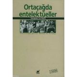 Ortaçağda Entelektüeller - Jacques Le Goff