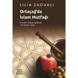 Ortaçağ’da İslam Mutfağı - Lilia Zaouali Lilia Zaouali