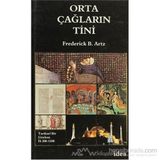 ORTAÇAĞLARIN TINI TARISEL BIR GÖZLEM İS 200-1500 - FREDERICK B. ARTZ