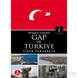 Ortadoğu Sıcağında GAP ve Türkiye - Cihan Yamakoğlu