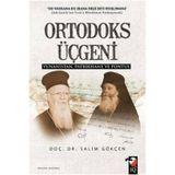 Ortodoks Üçgeni Yunanistan Patrikhane ve Pontus / Salim Gökçen
