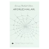ORUÇ BABA'DAN AFORIZMALAR - ÖMER FARUK HÜSMÜLLÜ