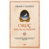 Oruç Sırları ve Fazileti - İmam Gazali