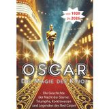 Oscar, die magie des kinos: Die geschichte der nacht der sterne: triumphe, kontroversen und legenden des red carpet