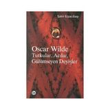 Oscar Wilde Tutkular Acılar Gülümseyen Deyişler - Şakir Eczacıbaşı
