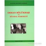 Osman Bölükbaşı ve Siyasal Hareketi - Adem Çaylak