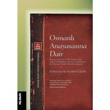 Osmanlı Anayasasına Dair: Kanun-ı Esasi'nin 1909 Tadiline Dair Rapor - Mehakim-i Şer'iyye ve Hükkam-ı Şer Kanunu Eshab-ı Mucibe Mazbatası (Kapak değişebilir)