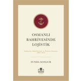 Osmanlı Bahriyesinde Lojistik - Funda Songur
