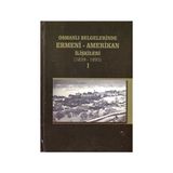 Osmanlı Belgelerinde Ermeni-Amerikan İlişkileri-1896-1919 2 Cilt Takım