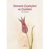Osmanlı Çiçekçileri ve Çiçekleri - Seyit Ali Kahraman
