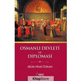 Osmanlı Devleti ve Diplomasi - Selim Hilmi Özkan