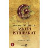 Osmanlı Devleti'nde Askeri İstihbarat 1864-1914 - Gültekin Yıldız