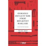 Osmanlı Devleti’nde Fikri Mülkiyet Hakları - Tolga Akay