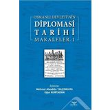 Osmanlı Devleti'nin Diplomasi Tarihi Makaleler-1 - Altınordu Yayınları