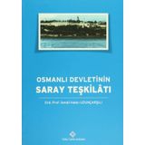 Osmanlı Devleti’nin Saray Teşkilatı - İsmail Hakkı Uzunçarşılı