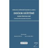 Osmanlı Dönemi İlkokullarda Değer Eğitimi Ders Örnekleri - Şahin Oruç