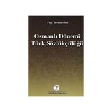 OSMANLI DÖNEMİ TÜRK SÖZLÜKÇÜLÜĞÜ - PAŞA YAVUZARSLAN