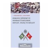 Osmanlı Dönemi Ve Sonrası Ülkelerde Devlet İnanç Millet - Kolektif