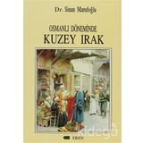 Osmanlı Döneminde Kuzey Irak - Sinan Marufoğlu