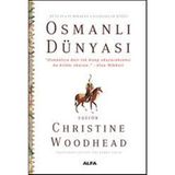 Osmanlı Dünyası - Dünyaya İz Bırakan Uygarlıklar Dizisi - Christine Woodhead