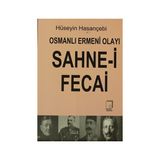 OSMANLI ERMENI OLAYI SAHNE-I FECAI - HÜSEYIN HASANÇEBI