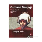OSMANLI GERÇEĞI NIZAM-I ALEM'IN GAYRI RESMI TARIHI - ERDOĞAN AYDIN