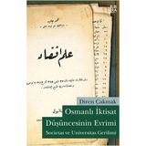 OSMANLI İKTİSAT DÜŞÜNCESİNİN EVRIMI SOCIETAS VE UNIVERSITAS GERILIMI - DIREN ÇAKMAK