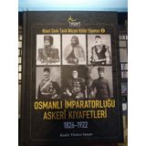 Osmanlı İmparatorluğu Askerî Kıyafetleri 1826-1922