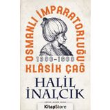 Osmanlı İmparatorluğu Klasik Çağ - Halil İnalcık