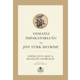Osmanlı İmparatorluğu ve Jön Türk Devrimi - François Georgeon
