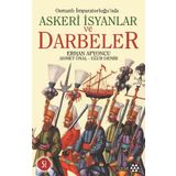 OSMANLI İMPARATORLUĞU'NDA ASKERI İSYANLAR VE DARBELER - AHMET ÖNAL;ERHAN AFYONCU;UĞUR DEMIR