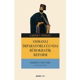 Osmanlı İmparatorluğunda Bürokratik Reform - Babıali 1789-1922 - Carter V. Findley