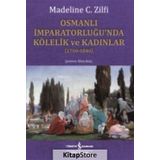 Osmanlı İmparatorluğu'nda Kölelik ve Kadınlar - Madeline C. Zilfi
