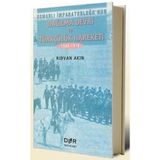 OSMANLI İMPARATORLUĞU'NUN DAĞILMA DEVRI VE TÜRKÇÜLÜK HAREKETI - RIDVAN AKIN