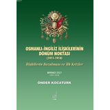 OSMANLI İNGİLİZ İLİŞKİLERİNİN DÖNÜM NOKTASI (1911-1914) İLİŞKİLERİN BOZULMASI VE İLK KRIZLER - ÖNDER KOCATÜRK