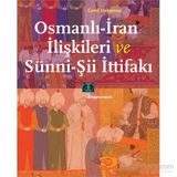 Osmanlı-İran İlişkileri ve Sünni-Şii İttifakı - Cemil Hakyemez