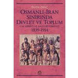 Osmanlı İran Sınırında Devlet ve Toplum Caf Aşireti ve Nasturi Cemaati 1839 1914 - İletişim Yayınları