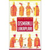 Osmanlı Lakapları - Erol Çağlar
