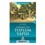 Osmanlı Medeniyeti Tarihi 4 Osmanlı' da Toplum Yapısı - Ziya Kazıcı