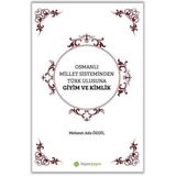 Osmanlı Millet Sisteminden Türk Ulusuna Giyim ve Kimlik - Mehmet Ada Özdil