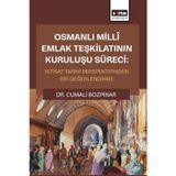 Osmanlı Milli Emlak Teşkilatının Kuruluşu Süreci: İktisat Tarihi Perspektifinden Bir Değerlendirme