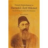 OSMANLI MODERNLEŞMESİ VE HERSEKLI ARIF HIKMET - RIDVAN ÖZDİNÇ