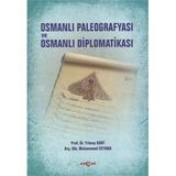 Osmanlı Paleografyası ve Osmanlı Diplomatikası - Muhammed Ceyhan Yılmaz Kurt