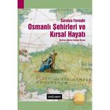 OSMANLI ŞEHİRLERİ VE KIRSAL HAYATI - SURAIYA FAROQHI