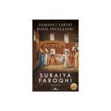 Osmanlı Tarihi Nasıl İncelenir? - Suraiya Faroqhi
