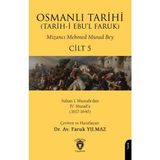 Osmanlı Tarihi (Tarihi Ebul Faruk) Cilt 5- Sultan I. Mustafadan Iv. Murada (1617-1640)