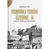 Osmanlı Tarihi Üzerine: 2: İnsan, Toplum, Ekonomi (Kapak değişebilir)