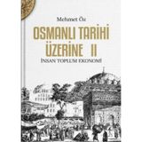 Osmanlı Tarihi Üzerine: 2 - Mehmet Öz