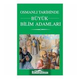 Osmanlı Tarihinde Büyük Bilim Adamları