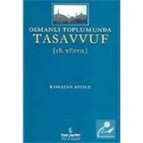 OSMANLI TOPLUMUNDA TASAVVUF (18.YÜZYIL) - RAMAZAN MUSLU